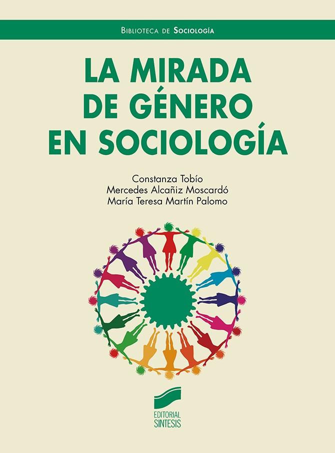 La mirada de género en sociología | 9788413571553 | Tobío Soler, Constanza / Alcañiz Moscardó, Mercedes / Martín Palomo, Mª Teresa