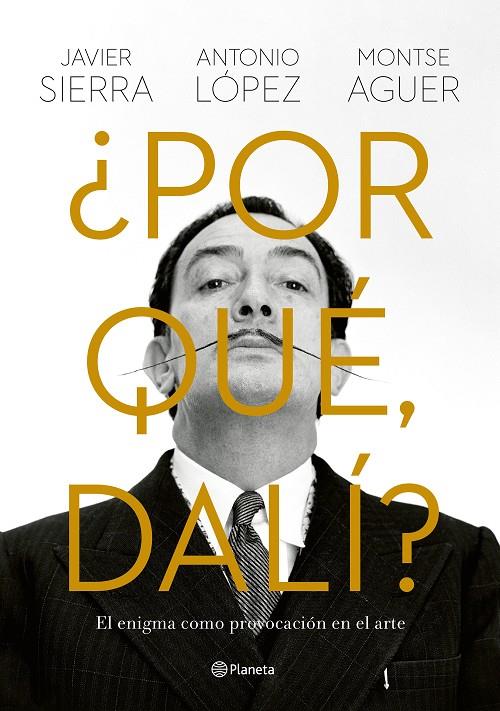 ¿Por qué, Dalí? | 9788408280149 | Sierra, Javier / López García, Antonio / Aguer, Montse