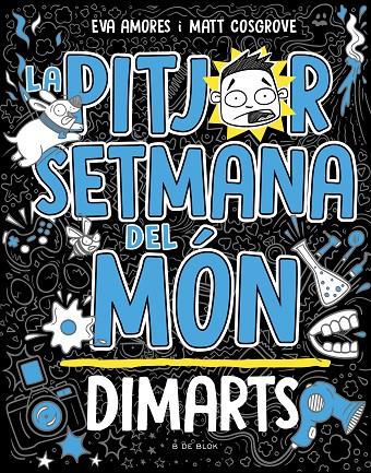 La pitjor setmana del món 2 - Dimarts | 9788419048745 | Cosgrove, Matt / Amores, Eva