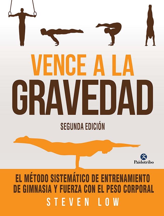 Vence a la gravedad | 9788499108292 | Low, Steven