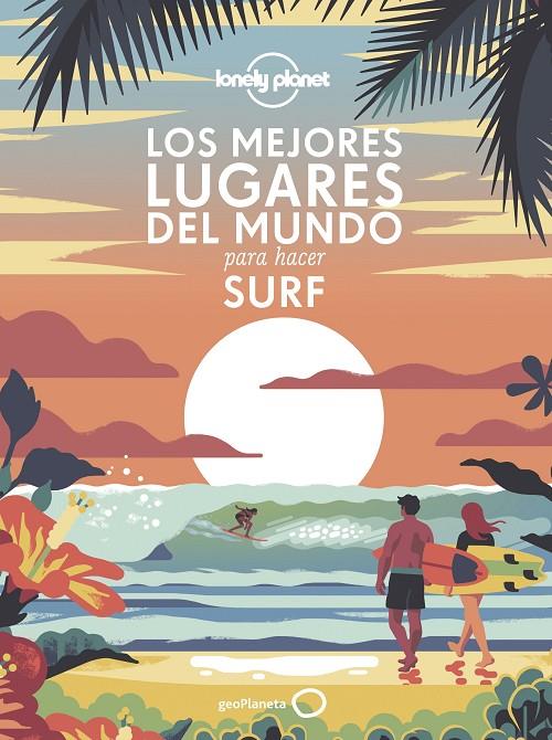 Los mejores lugares del mundo para hacer surf | 9788408240556 | AA. VV.