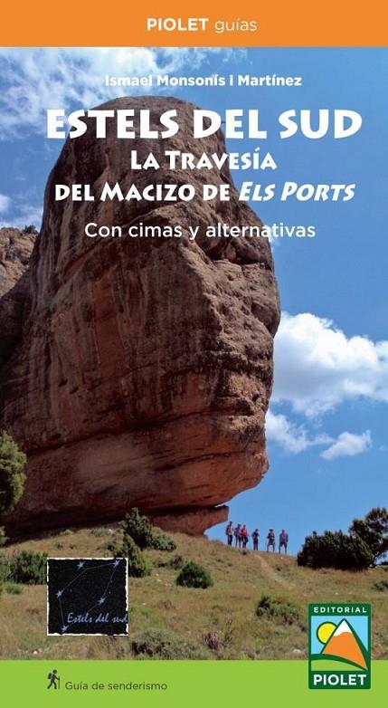 ESTELS DEL SUD. LA TRAVESIA DEL MACIZO DE ELS PORTS | 9788412392685 | Ismael Monsonís i Martínez