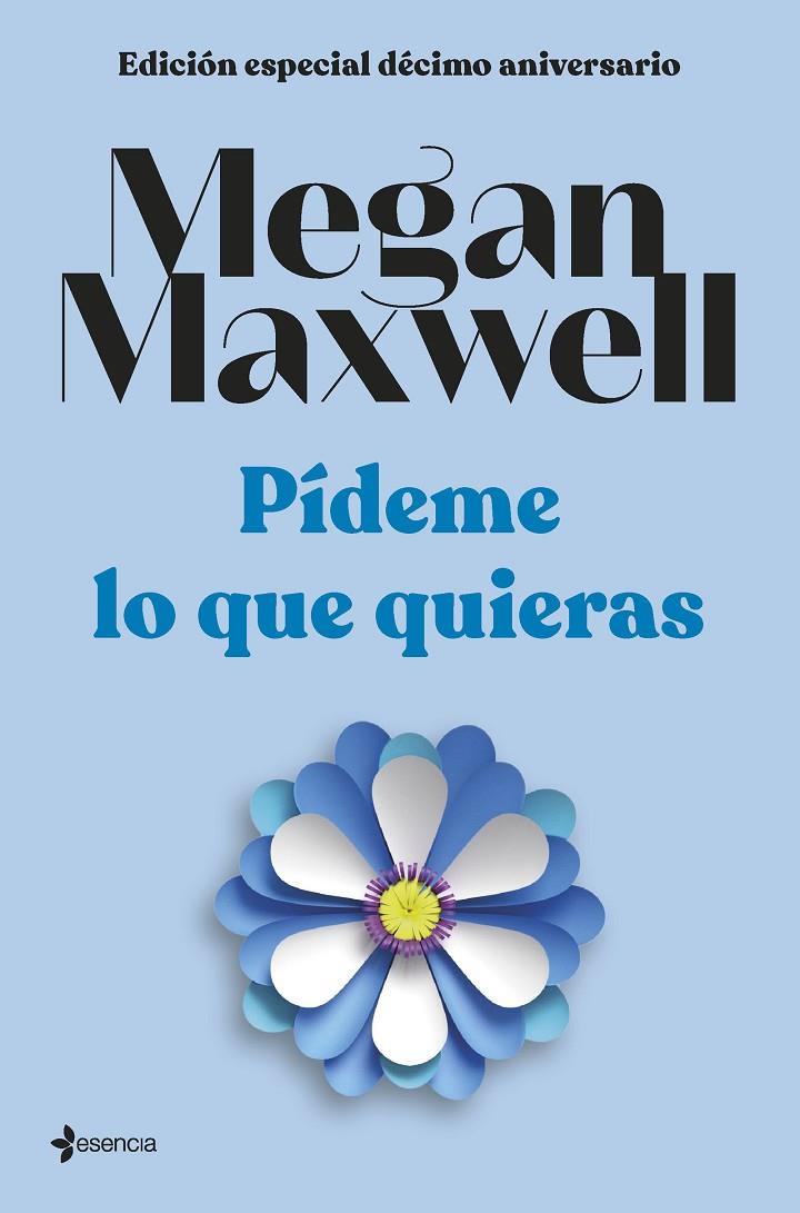 Edición especial décimo aniversario Pídeme lo que quieras | 9788408264286 | Maxwell, Megan