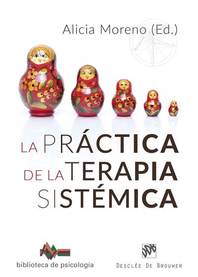 La práctica de la Terapia Sistémica | 9788433029645 | Moreno Fernández, Alicia / Polo Usaola, Cristina / Lara López Agredo, Vanesa / Magaz Muñoz, Ana / Or