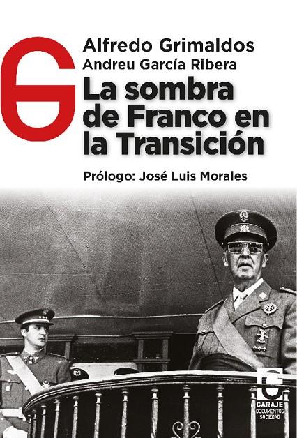 La sombra de Franco en la Transición | 9788412621389 | Grimaldos Feito, Alfredo / García Ribera, Andreu