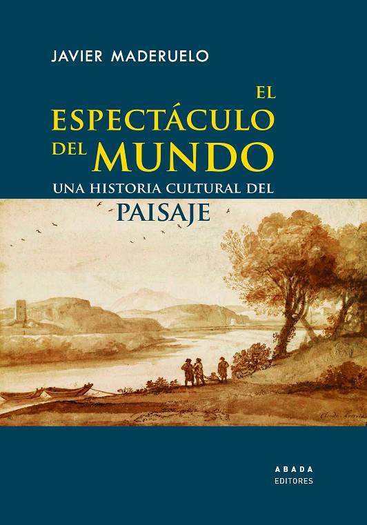 El espectáculo del mundo | 9788417301729 | Maderuelo Raso, Javier