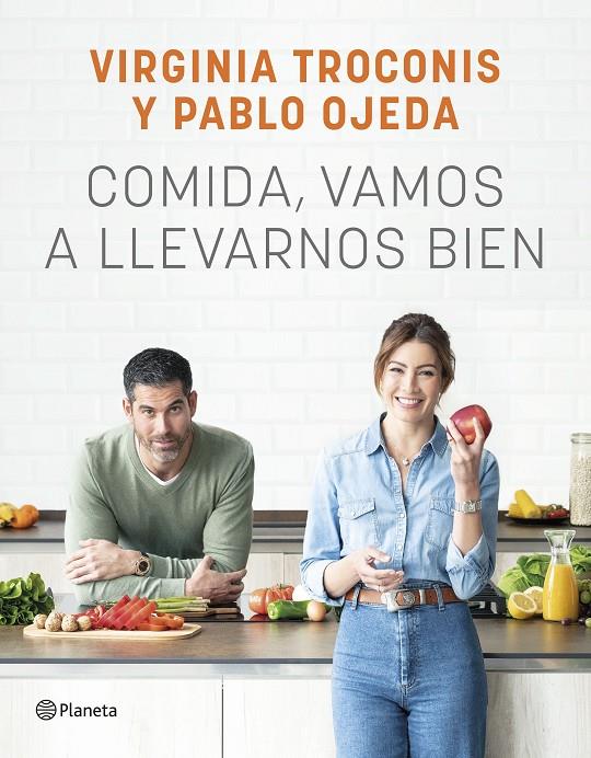 Comida, vamos a llevarnos bien | 9788408261926 | Troconis, Virginia / Ojeda, Pablo