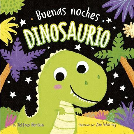 Buenas noches, dinosaurios | 9788491457428 | Burton, Jeffrey