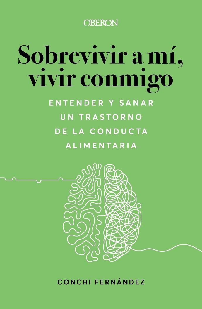 Sobrevivir a mí, vivir conmigo. Entender y sanar un Trastorno de la Conducta Ali | 9788441547193 | Fernández López, Conchi