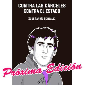 CONTRA LAS CARCELES CONTRA CONTRA EL ESTADO | 9788412776843 | XOSE TARRIO GONZALEZ