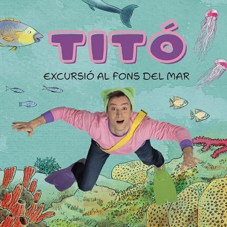 Titó. Excursió al fons del mar | 9788413896229 | Jiménez Carbó, Cristina / Amate, Kim