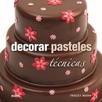 Decorar pasteles | 9788415317647 | Mann, Tracey