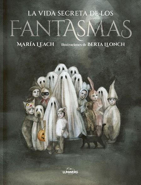 La vida secreta de los fantasmas | 9788419875099 | Leach, María / Llonch, Berta