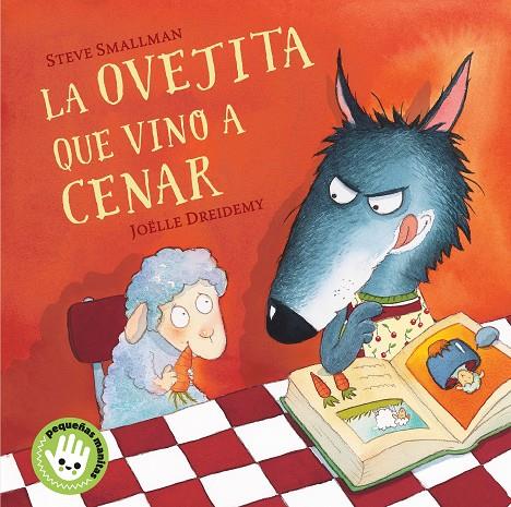 La ovejita que vino a cenar (La ovejita que vino a cenar. Pequeñas manitas) | 9788448853280 | Smallman, Steve / Dreidemy, Joëlle