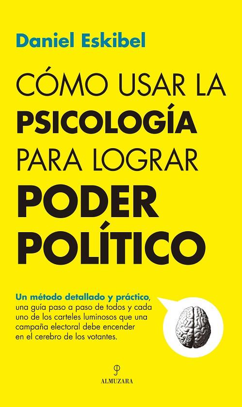 Cómo usar la psicología para lograr poder político | 9788411313193 | ESKIBEL, DANIEL