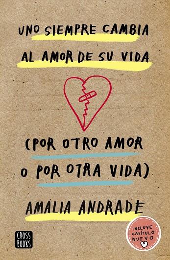 Uno siempre cambia al amor de su vida. (Por otro amor o por otra vida) | 9788408210856 | Andrade, Amalia