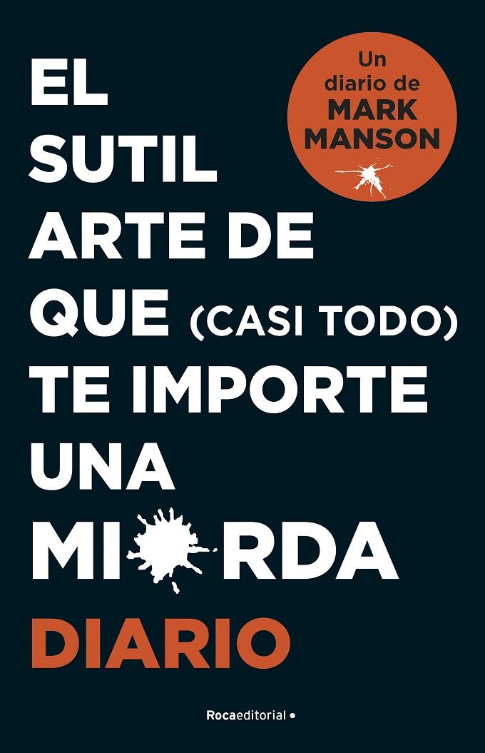 El sutil arte de que (casi todo) te importe una mierda. Diario | 9788418870569 | Manson, Mark