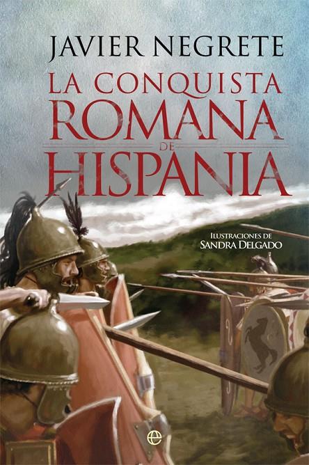 La conquista romana de Hispania | 9788491642459 | Negrete Medina, Javier