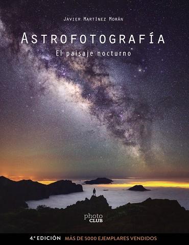 Astrofotografía. El paisaje nocturno | 9788441542587 | Martínez Morán, Javier