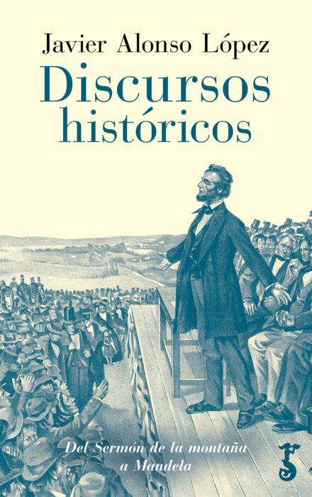 Discursos históricos | 9788419018052 | Alonso López, Javier