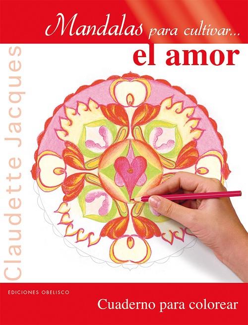 Mandalas para cultivar... el amor | 9788491110231 | JACQUES, CLAUDETTE