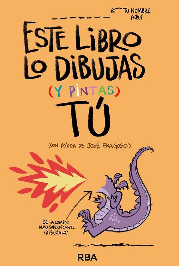 Este libro lo dibujas (y pintas) tú | 9788411325554 | Fragoso, José