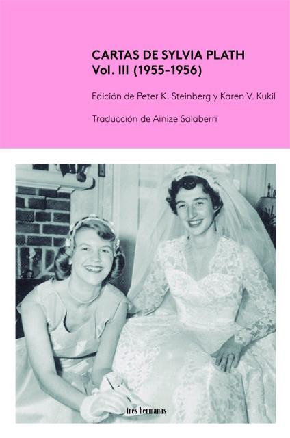 Cartas de Sylvia Plath, Vol. III (1955-1956) | 9788419243065 | Steinberg, Pete K. / Kukil, Karen V.