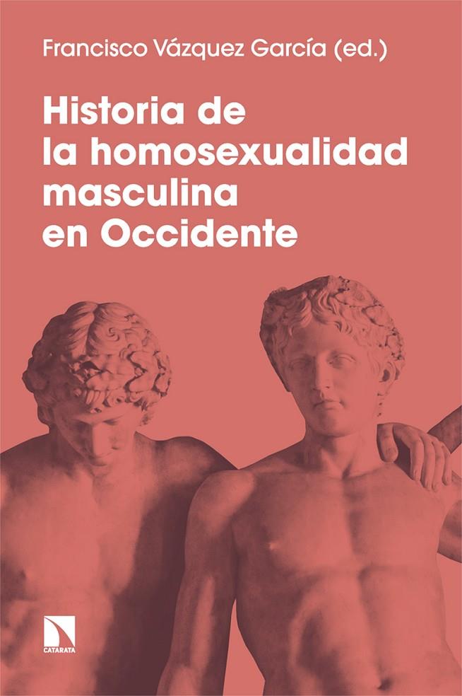 Historia de la homosexualidad masculina en Occidente | 9788413525464 | Vázquez García, Francisco