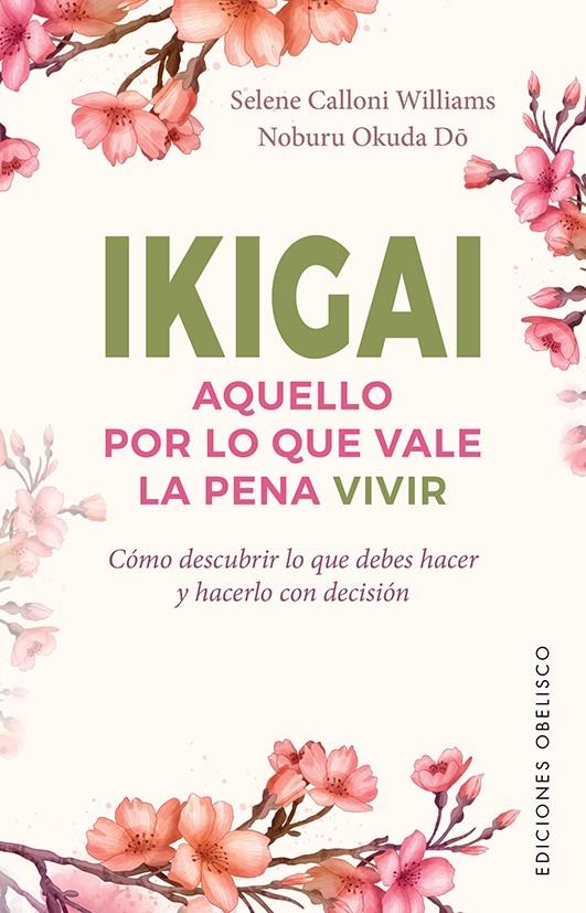 Ikigai. Aquello por lo que vale la pena vivir | 9788491116929 | Calloni Williams, Selene / Okuda Do, Noburu