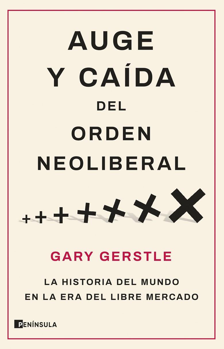 Auge y caída del orden neoliberal | 9788411001786 | Gerstle, Gary