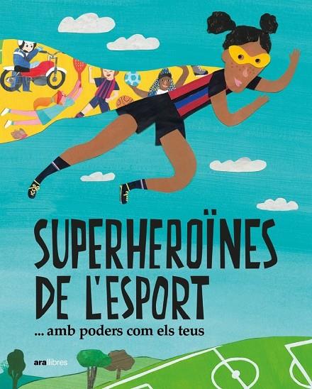 Superheroïnes de l'esport...amb poders com els teus | 9788418928475 | Bonals i Ruiz, Laia / Carreras i Massana, Marta / Condis Edo, Elena / De Diego Ferrer, Elena / Ferná