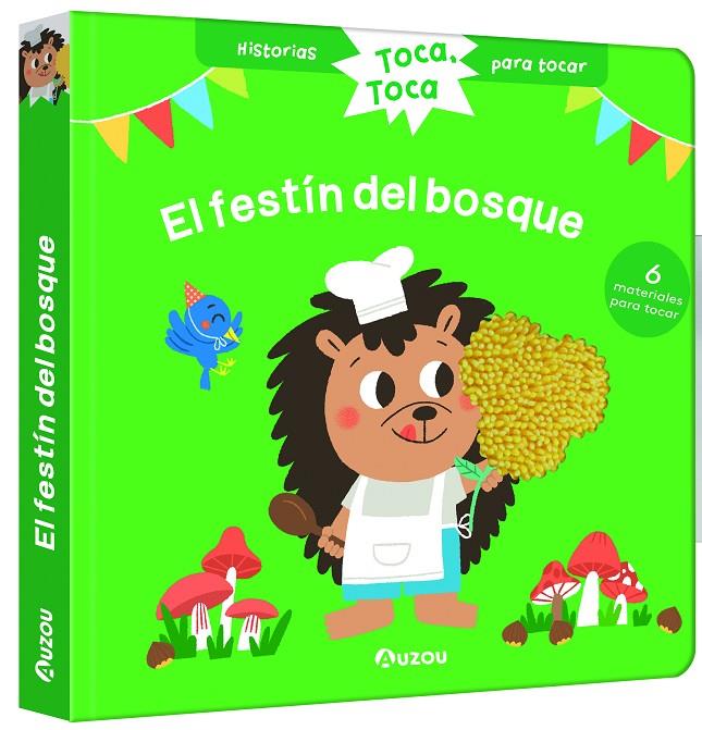 Historias para tocar. Toca, toca. ¡El festín del bosque! Libro con texturas para | 9791039526524 | Chatel, Christelle