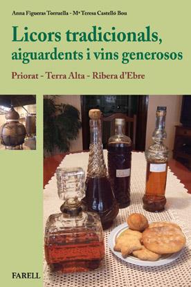 Licors tradicionals, aiguardents i vins generosos. Priorat - Terra Alta - Ribera | 9788492811366 | Figueras Torruella, Anna / Castello Bou, M. Teresa