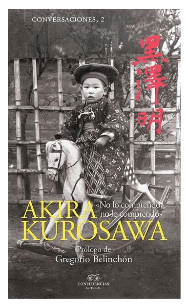 Conversaciones con Akira Kurosawa (NE) (3ªED) | 9788494777264 | Kurosawa, Akira