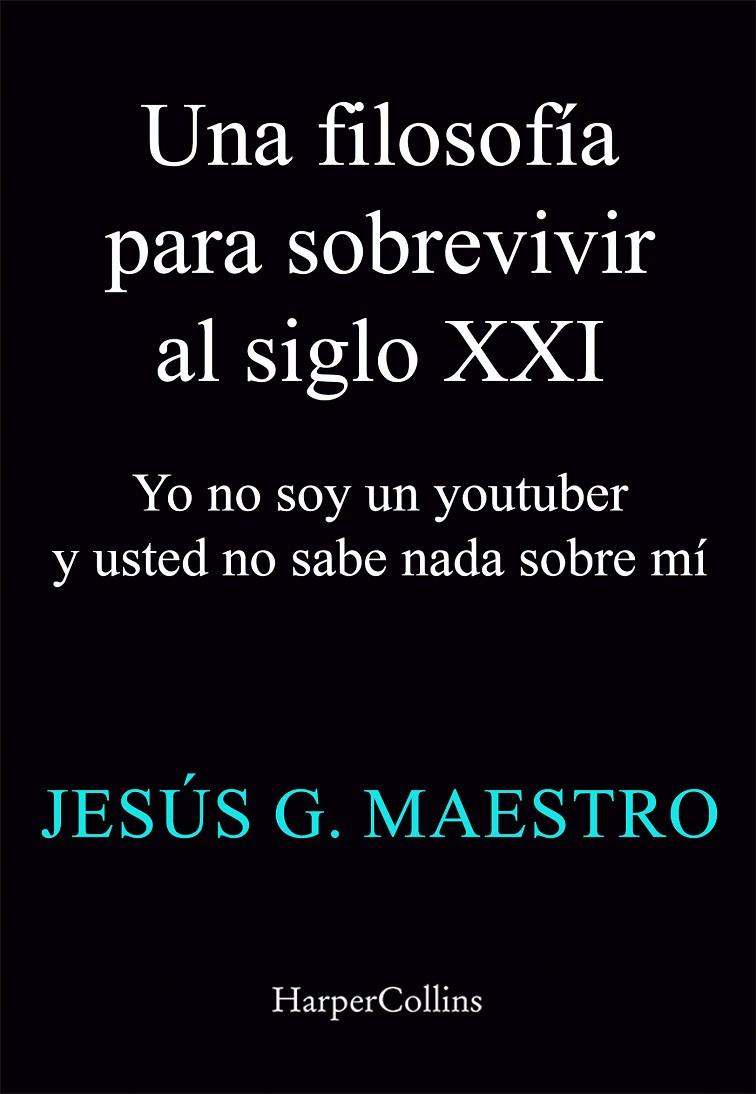 Una filosofía para sobrevivir en el siglo XXI | 9788410641914 | G. Maestro, Jesús