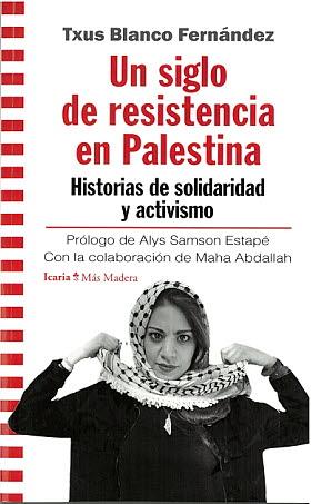 UN SIGLO DE RESISTENCIA EN PALESTINA | 9788418826399 | BLANCO FERNANDEZ, TXUS