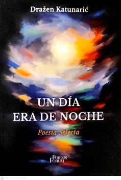 UN DIA ERA DE NOCHE | 9788496002449 | DRAZEN KATUNARIC