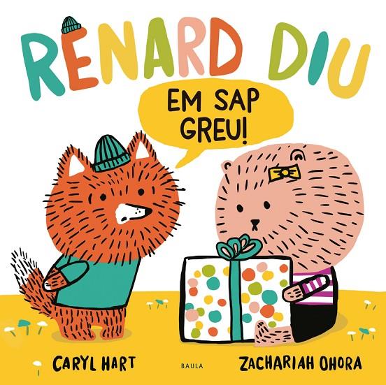 Renard diu Em sap greu! | 9788447948925 | Hart, Caryl