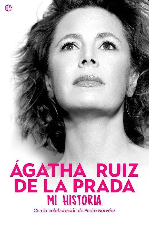 Ágatha Ruiz de la Prada. Mi historia | 9788413844701 | Ruiz de la Prada, Ágatha