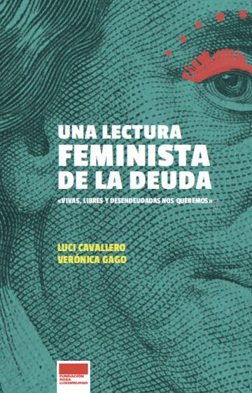 Una lectura feminista de la deuda | 9789873687457 | Gago, Verónica/ Cavallero, Luci