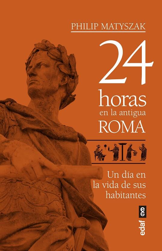 24 horas en la antigua Roma | 9788441439221 | Matyszak, Philip