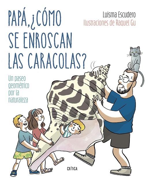 Papá, ¿cómo se enroscan las caracolas? | 9788491994893 | Escudero, Luis María / García Ulldemolins, Raquel