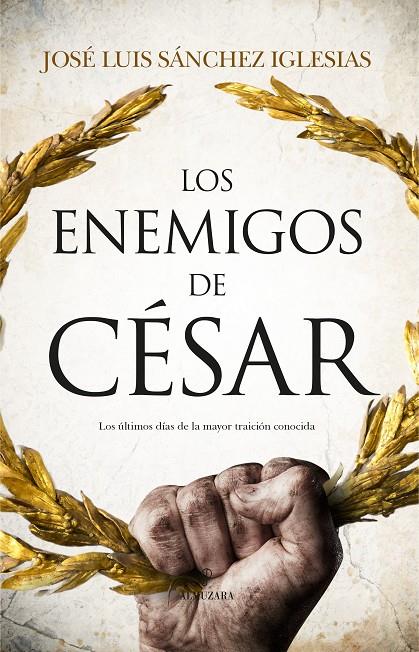 Los enemigos de César | 9788411310956 | José Luis Sánchez Iglesias