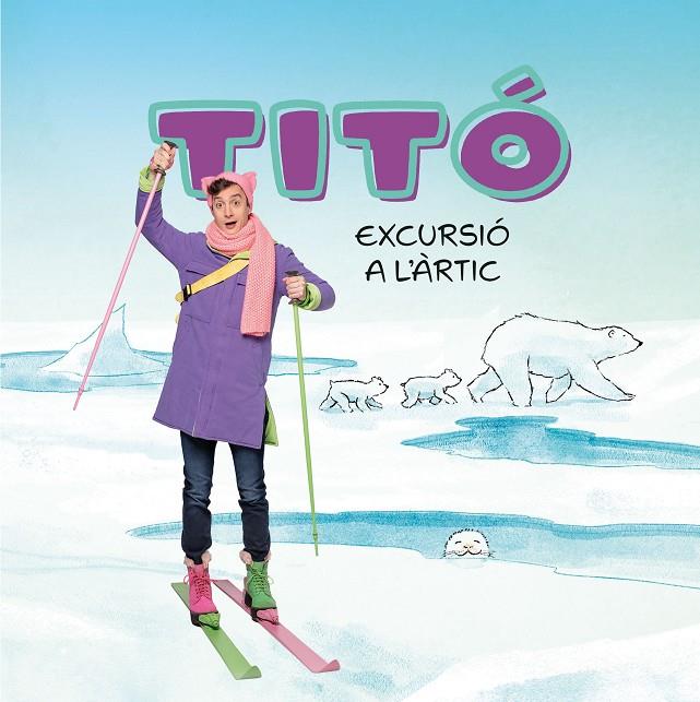 Titó. Excursió a l'Àrtic | 9788413898704 | Jiménez Carbó, Cristina / Amate, Kim