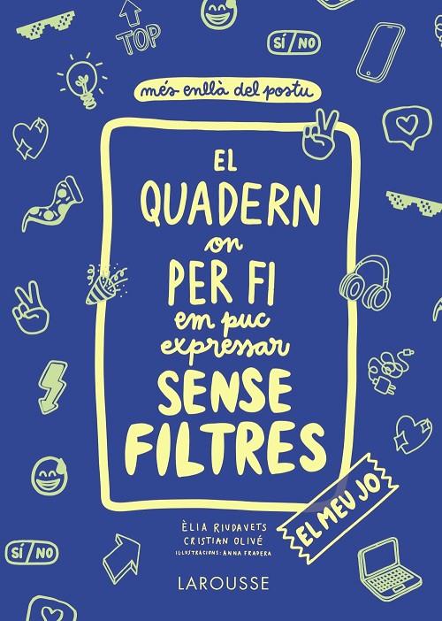 El quadern on per fi em puc expressar sense filtres. El meu jo | 9788418100147 | Olivé Peñas, Cristian / Riudavets Herrador, Èlia