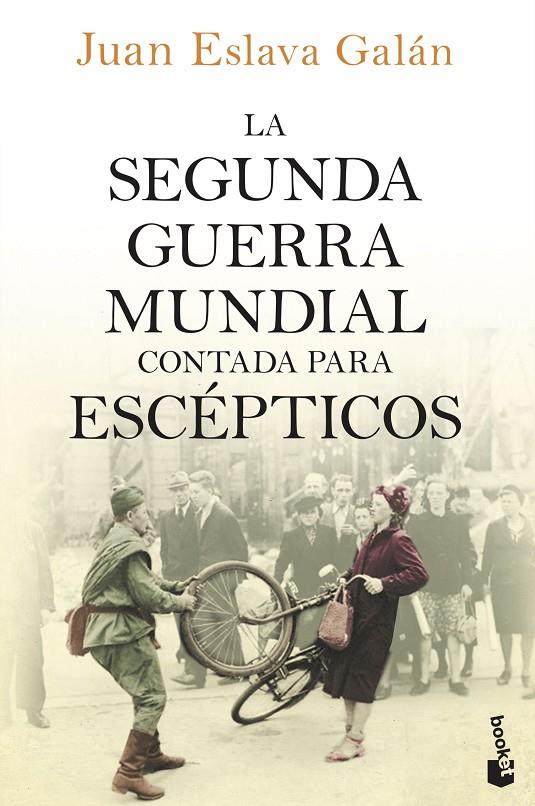 La segunda guerra mundial contada para escépticos | 9788408150213 | Eslava Galán, Juan