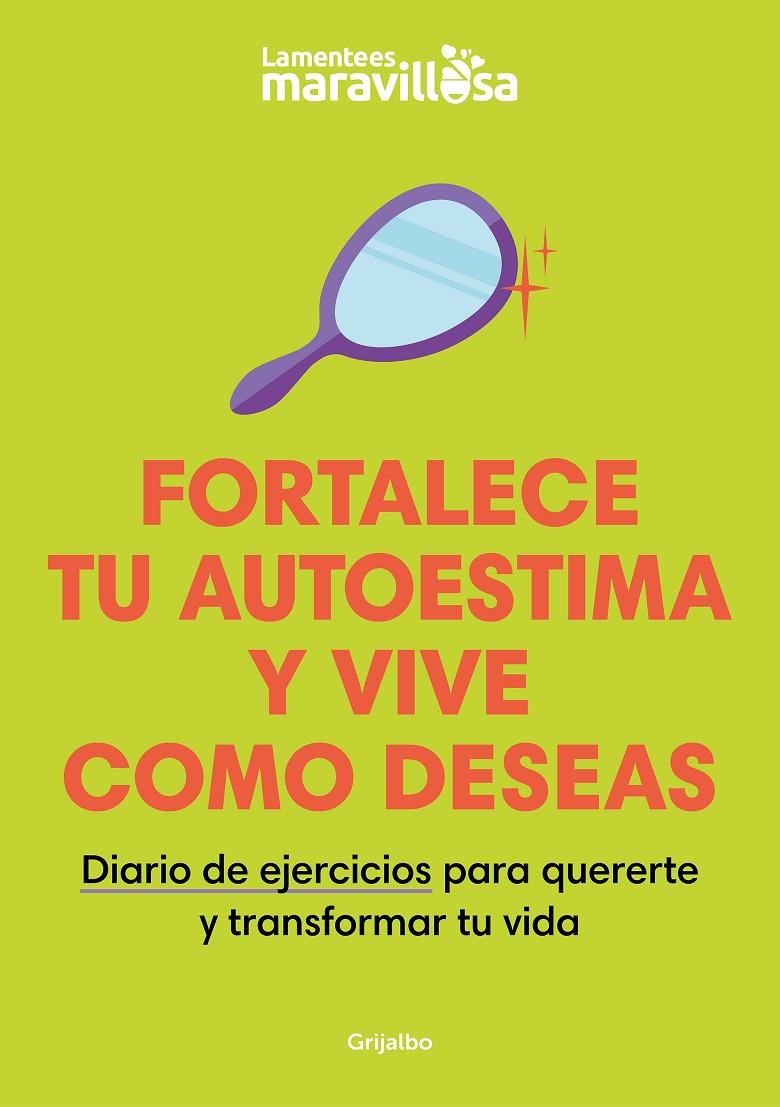 Fortalece tu autoestima y vive como deseas | 9788425363924 | La mente es maravillosa