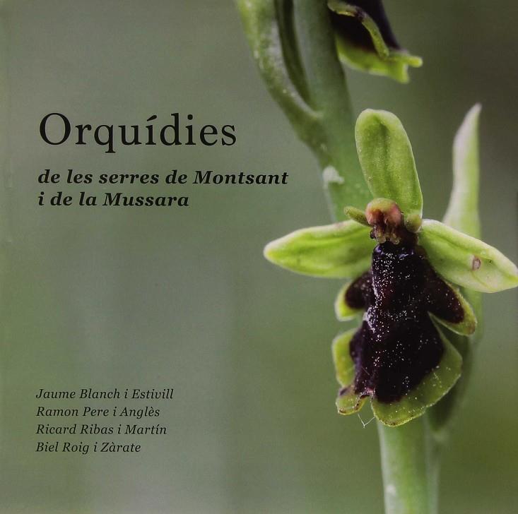 Orquídies de les serres de Montsant i de la Mussara | 9788494457524 | Blanch i Estivill, Jaume / Pere i Anglès, Ramon / Ribas i Martín, Ricard / Roig i Zàrate, Biel