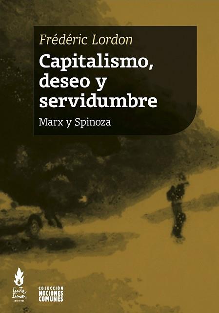 Capitalismo, deseo y servidumbre | 9789873687082 | Lordon, Frédéric