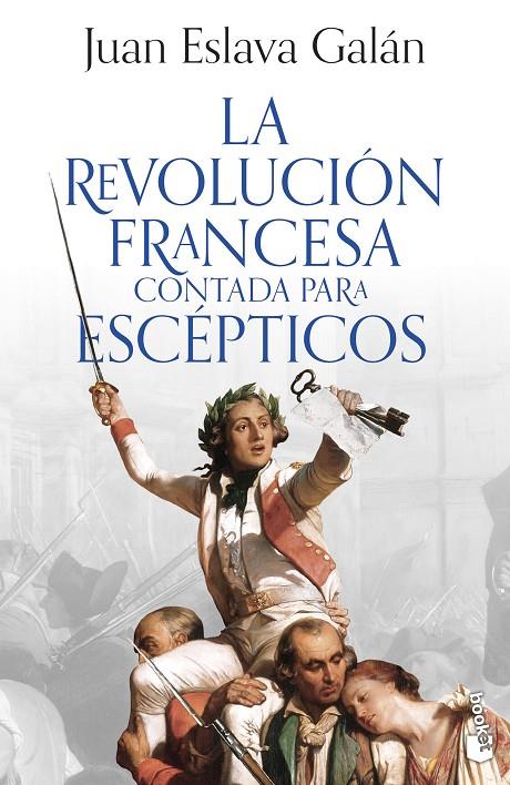 La Revolución francesa contada para escépticos | 9788408293613 | Eslava Galán, Juan